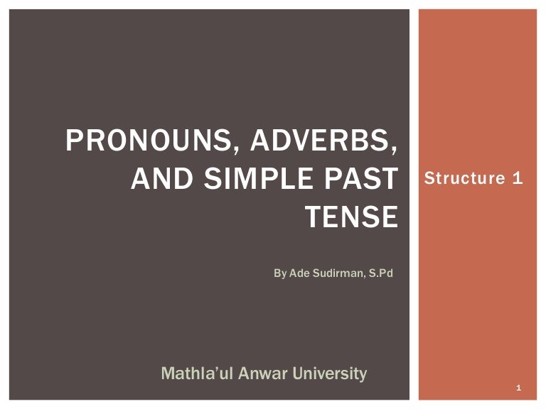 Pronouns Adverbs And Simple Past Tense structure 1 