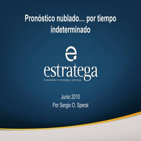 Pronóstico nublado... por tiempo indeterminado