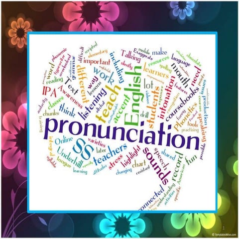 Pronunciation: To teach or not to teach