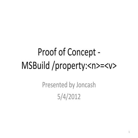 Proof of conecpt ms build property command 20120504 joncash-02