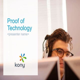 Kony - End-to-End Proof of Technology