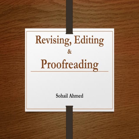 Proof reading, editing and revising by sohail ahmed