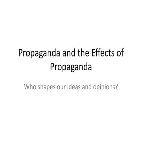 Propaganda and the effects of propaganda