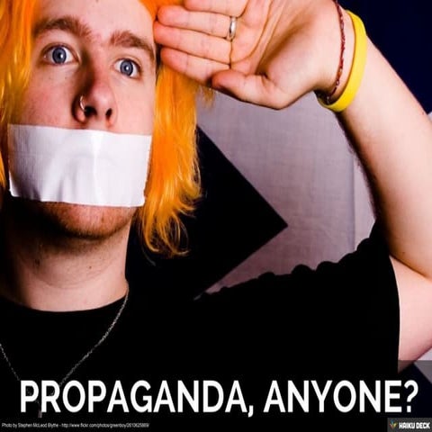 PROPAGANDA, ANYONE?