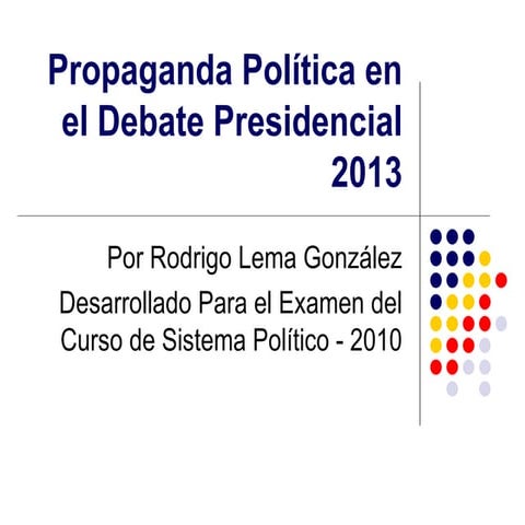 Propaganda Política en el Debate Presidencial 2013