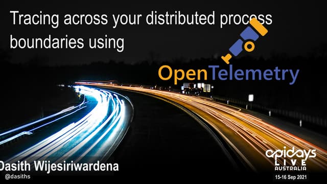 apidays LIVE Australia 2021 - Tracing across your distributed process boundar...