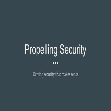 Propelling security