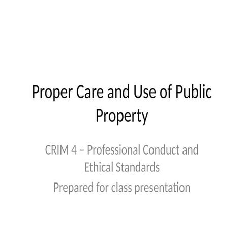 Proper_Care_Public_Property_CRIM4_DefenseStyle_with_Notes.pptx