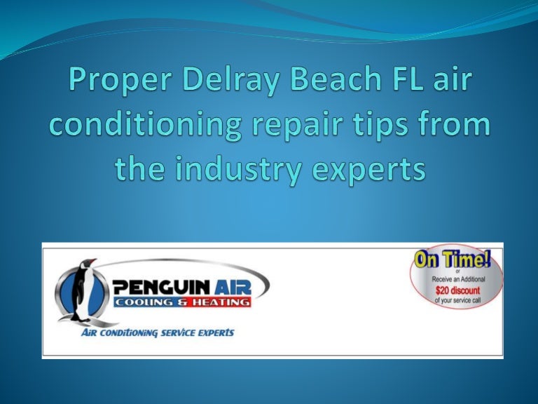 Proper Delray Beach FL air conditioning repair tips from ...