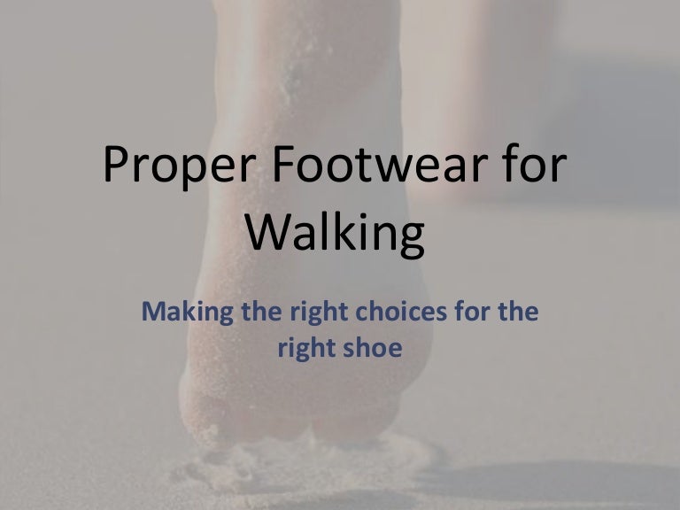 Proper footwear for walking