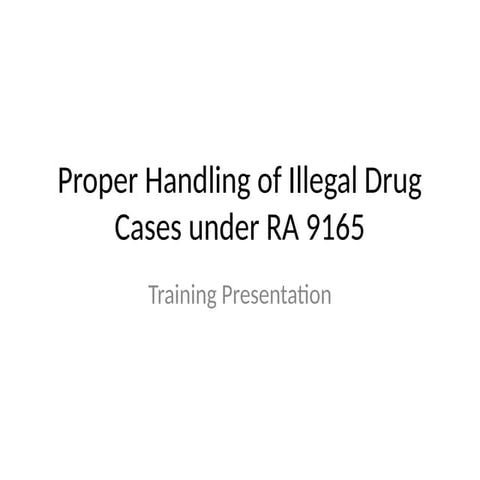 Proper Handling and Legal Procedures for Illegal Drug Cases under RA ...