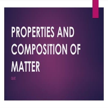PROPERTIES AND COMPOSITION OF MATTER Q3.pptx