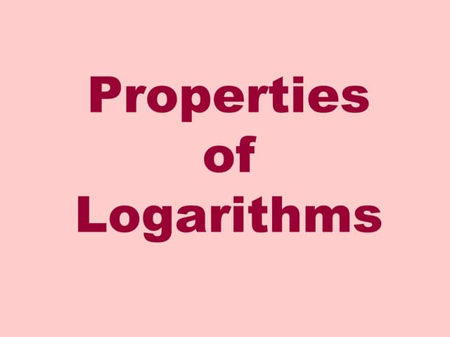 Properties of logarithms