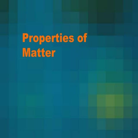 Properties of matter