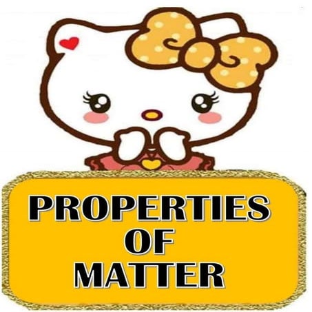 PROPERTIES OF MATTER.docx