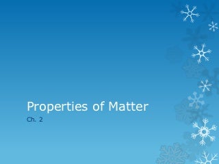 Properties of matter ppt Properties of matter ppt
