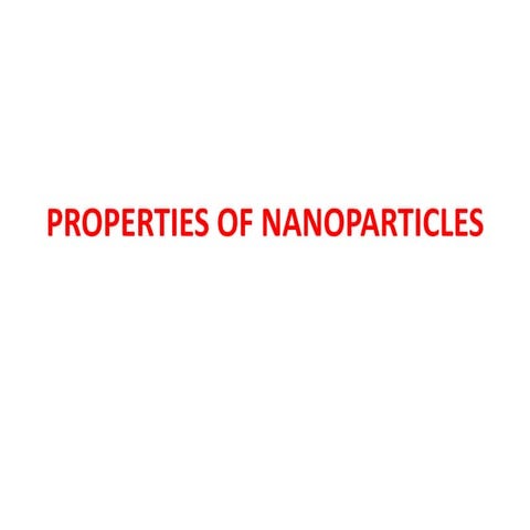 Properties of nanoparticles