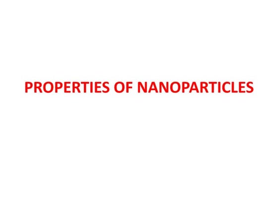 Introduction to Properties of nanomaterials | PPTX | Chemistry | Science