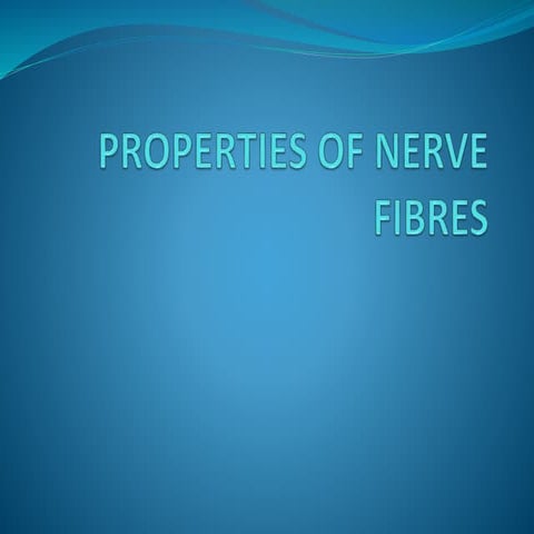 PROPERTIES OF NERVE FIBRES.pptx