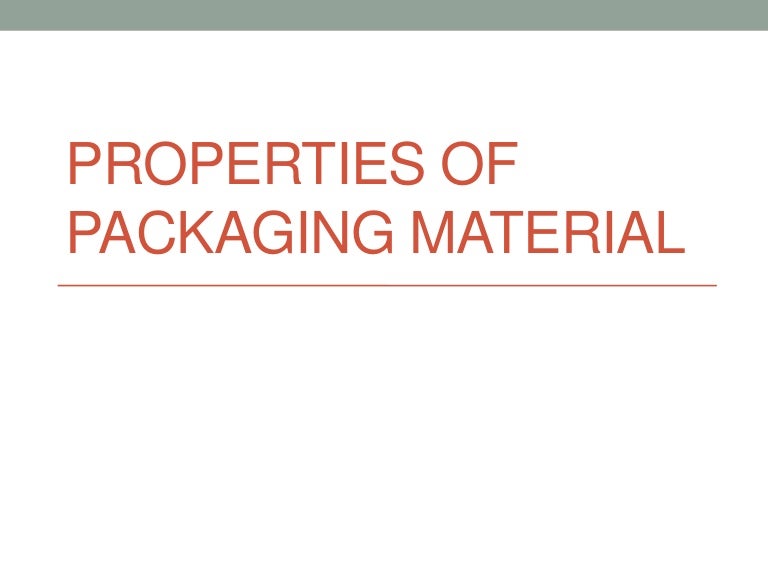 Properties of packaging material