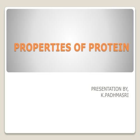 Properties of protein k.padhmasri