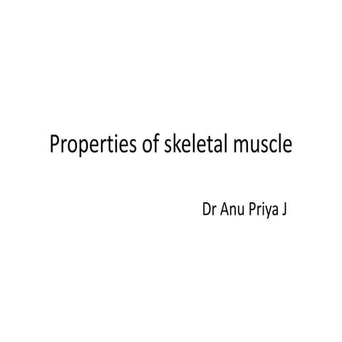 Properties of skeletal muscle