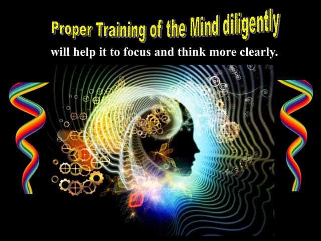 Proper Training of the Mind...