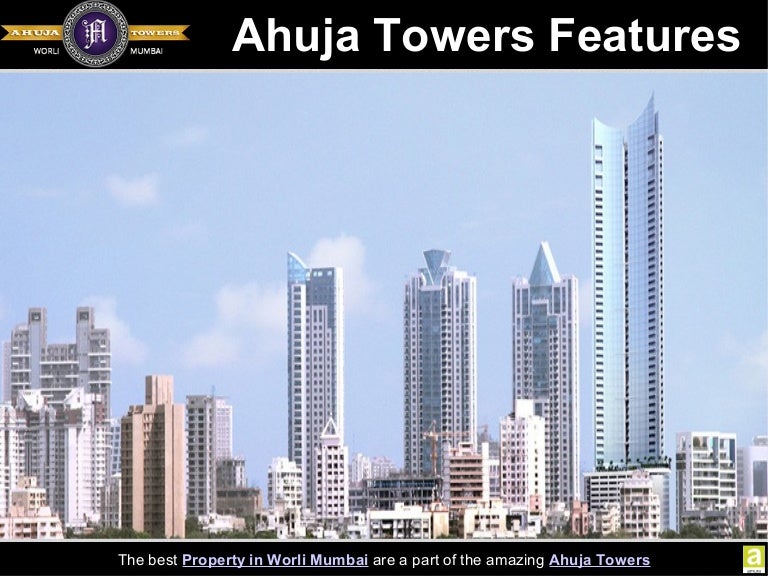 Property in Worli Mumbai All about Ahuja Towers Features