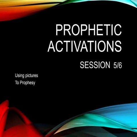 Prophetic activations. 5 of 6