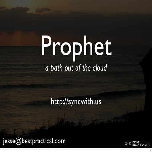 Prophet: a path out of the Cloud