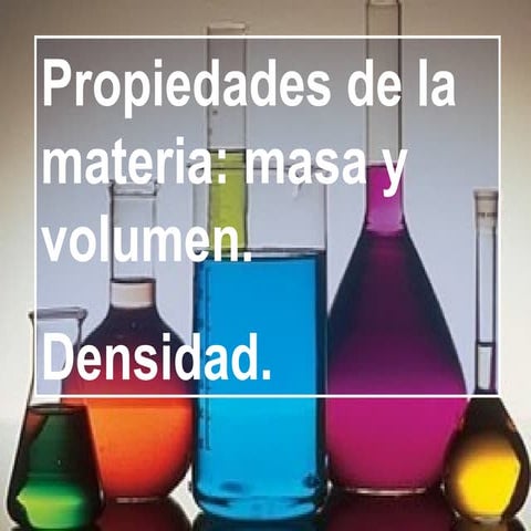 Propiedades de-la-materia-masa-volumen-y-densidad1