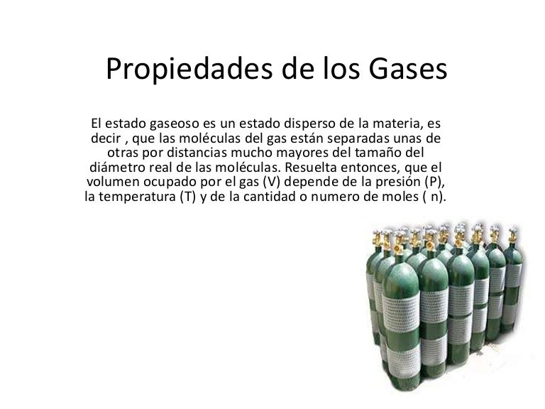Propiedades de los gases Propiedades de los gases