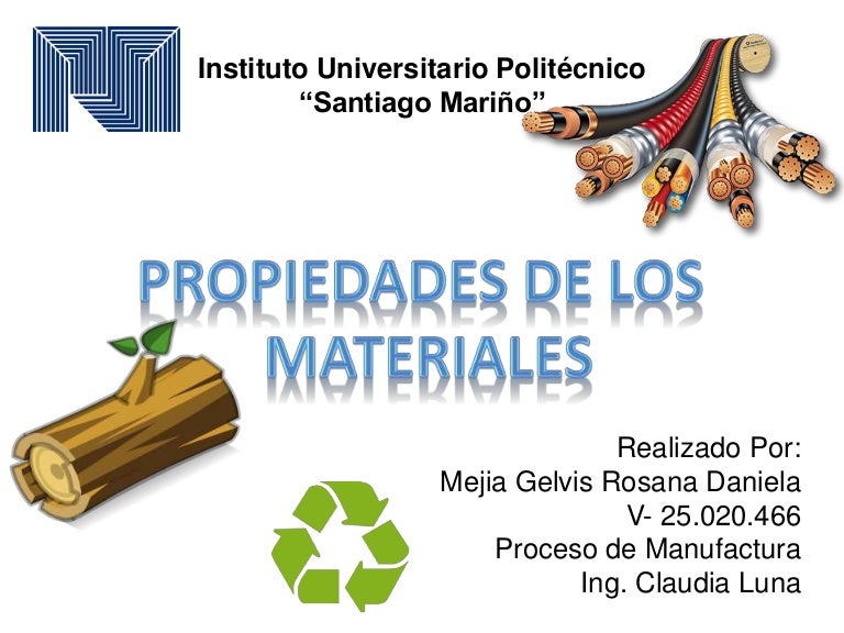 Propiedades de los materiales Propiedades de los materiales