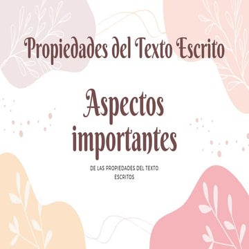 TEXTO ESCRITO, ¿Qué son?, Aspectos más importantes de las propiedades ...
