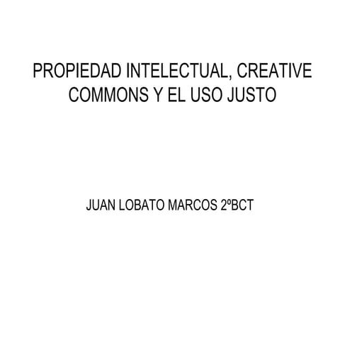 Propiedad intelectual, creative commons y el uso 