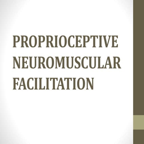 Propioceptive neuromuscular facilitation