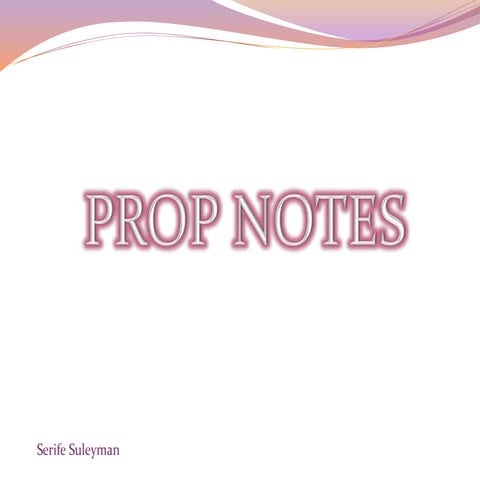 prop notes