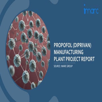 Propofol (Diprivan) Manufacturing Plant Project Report.pdf