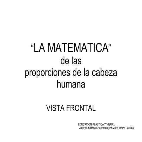 Proporciones Generales de la  Cabeza Humana