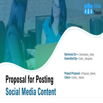 Proposal For Posting Social Media Content PowerPoint Presentation Slides