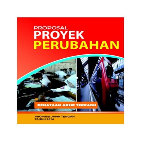 PROPOSAL PROYEK PERUBAHAN. Penataan Arsip Terpadu