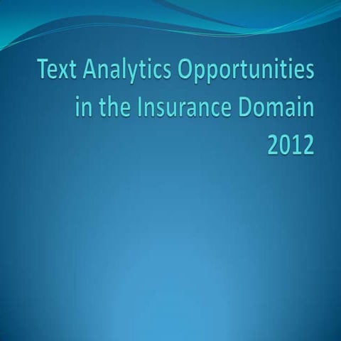 Text analytics opportunities in the Insurance domain