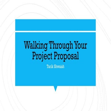 Walking Through Your Project Proposal