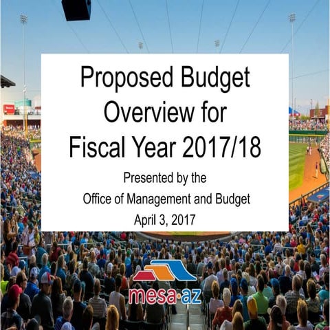 City of Mesa 2017-18 Proposed Budget Overview