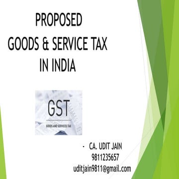 GST PRESENTATION, PROPOSED GST A BRIEF INTRODUCTION