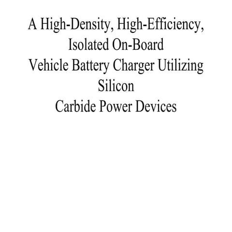A High-Density, High-Efficiency, Isolated On-Board Vehicle Battery Charger Ut...
