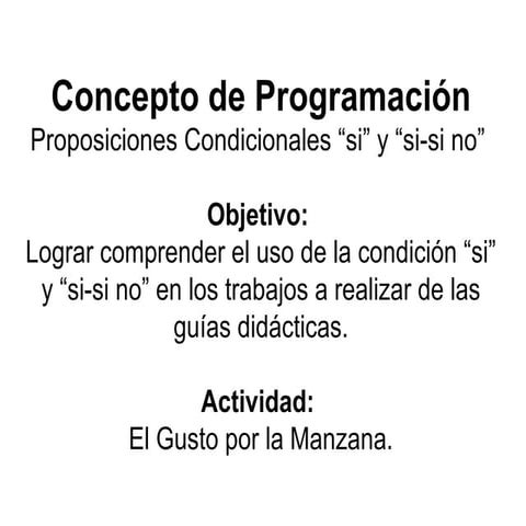 Proposiciones Condicionales “Si” Y “Si Si No”