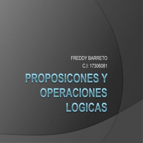 Proposicones y operaciones logicas