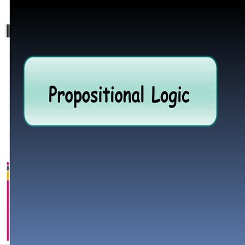 PROPOTIONAL CALCULUS for students to.ppt