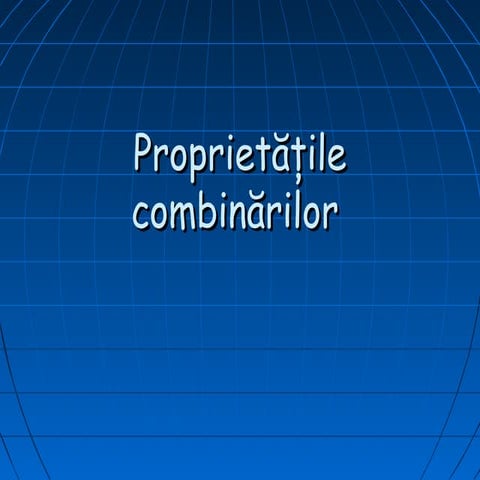 Proprietatilecombinarilor | PPT